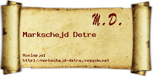 Markschejd Detre névjegykártya